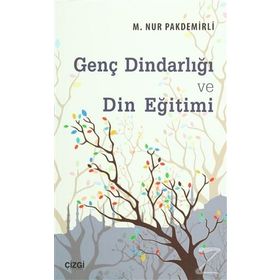 Genç Dindarlığı ve Din Eğitimi - m nur pakdemirli