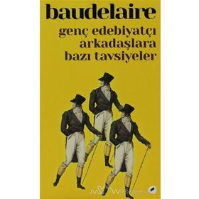 GENÇ EDEBIYATÇI ARKADAŞLARA BAZI TAVSIYELER - CHARLES BAUDELAIRE
