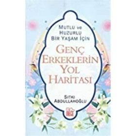 GENÇ ERKEKLERIN YOL HARİTASI - SITKI ABDULLAHOĞLU