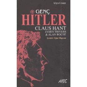 GENÇ HITLER - CLAUS HANT;JAMES TRIVERS;ALAN ROCHE