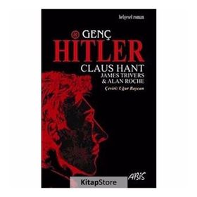 GENÇ HITLER - CLAUS HANT;JAMES TRIVERS;ALAN ROCHE