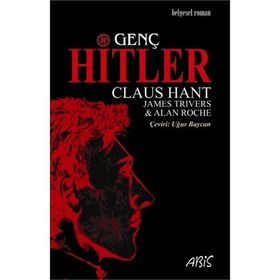 GENÇ HITLER - CLAUS HANT;JAMES TRIVERS;ALAN ROCHE