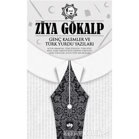 Genç Kalemler ve Türk Yurdu Yazıları - Ziya Gökalp
