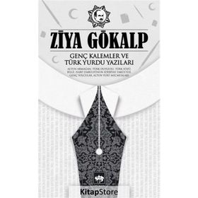 Genç Kalemler ve Türk Yurdu Yazıları - Ziya Gökalp
