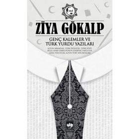 Genç Kalemler ve Türk Yurdu Yazıları - Ziya Gökalp