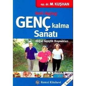 Genç Kalma Sanatı Doğal Gençlik Kaynakları - Muzaffer Kuşhan
