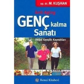Genç Kalma Sanatı Doğal Gençlik Kaynakları - Muzaffer Kuşhan