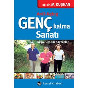 Genç Kalma Sanatı Doğal Gençlik Kaynakları - Muzaffer Kuşhan
