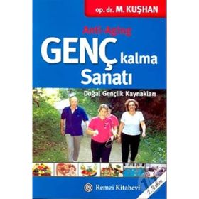 Genç Kalma Sanatı Doğal Gençlik Kaynakları - Muzaffer Kuşhan