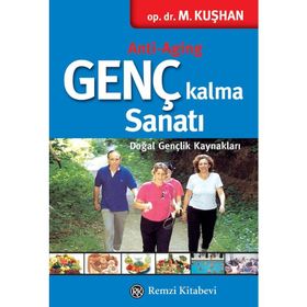 Genç Kalma Sanatı Doğal Gençlik Kaynakları - Muzaffer Kuşhan