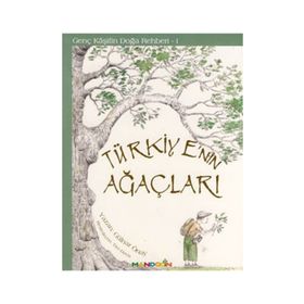 GENÇ KAŞİFİN DOĞA REHBERI 1 TÜRKİYE'NİN AĞAÇLARI - GÜLNAR ÖNAY
