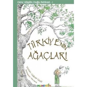 GENÇ KAŞİFİN DOĞA REHBERI 1 TÜRKİYE'NİN AĞAÇLARI - GÜLNAR ÖNAY