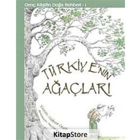 GENÇ KAŞİFİN DOĞA REHBERI 1 TÜRKİYE'NİN AĞAÇLARI - GÜLNAR ÖNAY