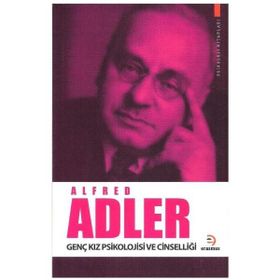 Genç Kız Psikolojisi ve Cinselliği - Alfred Adler