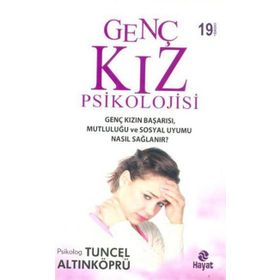 GENÇ KIZ PSIKOLOJISI VE CİNSELLİĞİ - TUNCEL ALTINKÖPRÜ