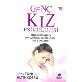 GENÇ KIZ PSIKOLOJISI VE CİNSELLİĞİ - TUNCEL ALTINKÖPRÜ