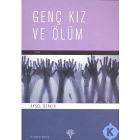 GENÇ KIZ VE ÖLÜM - AYSEL ÖZAKIN