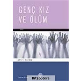 GENÇ KIZ VE ÖLÜM - AYSEL ÖZAKIN