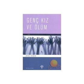 GENÇ KIZ VE ÖLÜM - AYSEL ÖZAKIN