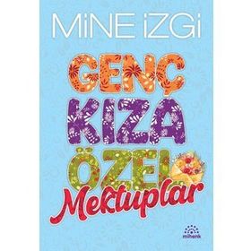 GENÇ KIZA ÖZEL MEKTUPLAR - MINE İZGİ