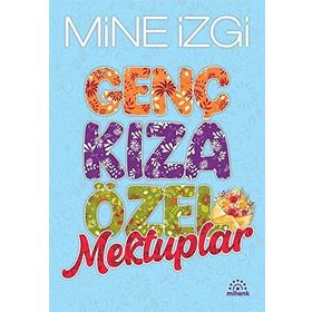 GENÇ KIZA ÖZEL MEKTUPLAR - MINE İZGİ