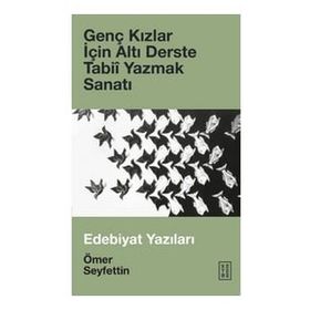 Genç Kızlar İçin Altı Derste Tabii Yazmak Sanatı Ömer Seyfettin