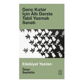 Genç Kızlar İçin Altı Derste Tabii Yazmak Sanatı Ömer Seyfettin