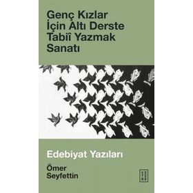 Genç Kızlar İçin Altı Derste Tabii Yazmak Sanatı Ömer Seyfettin
