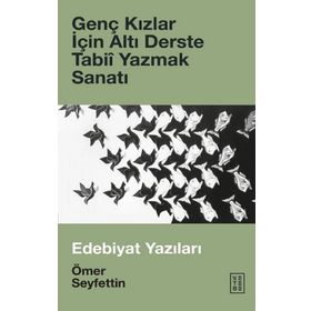 Genç Kızlar İçin Altı Derste Tabii Yazmak Sanatı Ömer Seyfettin