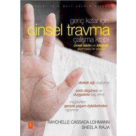 Genç Kızlar İçin Cinsel Travma Çalışma Kitabı - Raychelle Cassad