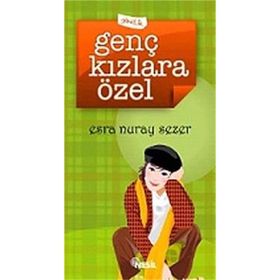GENÇ KIZLARA ÖZEL - ESRA NURAY SEZER