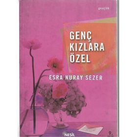 GENÇ KIZLARA ÖZEL - ESRA NURAY SEZER