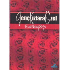 GENÇ KIZLARA ÖZEL - ESRA NURAY SEZER