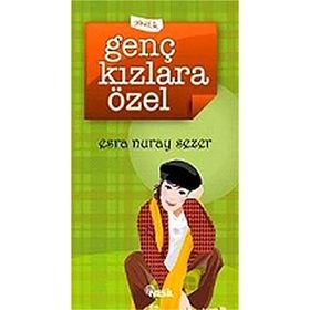 GENÇ KIZLARA ÖZEL - ESRA NURAY SEZER
