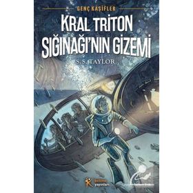 Genç Kâşifler 2 - Kral Triton Sığınağı’nın Gizemi - S. S. Taylor