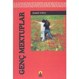 GENÇ MEKTUPLAR - HAMDI TOPÇU