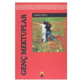 GENÇ MEKTUPLAR - HAMDI TOPÇU