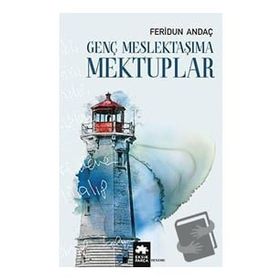 Genç Meslektaşıma Mektuplar - Eksik Parça Yayınları