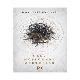 Genç Müslümana Mektuplar - Omar Saif Ghobash