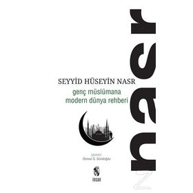 GENÇ MÜSLÜMANA MODERN DÜNYA REHBERI - SEYYID HÜSEYİN NASR