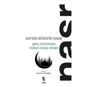 GENÇ MÜSLÜMANA MODERN DÜNYA REHBERI - SEYYID HÜSEYİN NASR