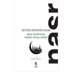 GENÇ MÜSLÜMANA MODERN DÜNYA REHBERI - SEYYID HÜSEYİN NASR