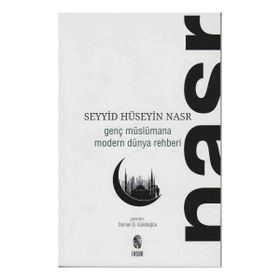 GENÇ MÜSLÜMANA MODERN DÜNYA REHBERI - SEYYID HÜSEYİN NASR