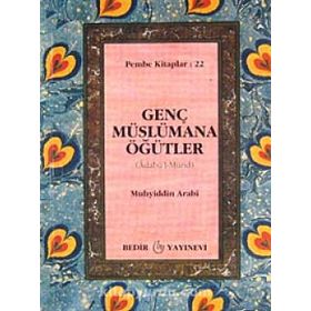 GENÇ MÜSLÜMANA ÖĞÜTLER - MUHYIDDIN İBN ARABI