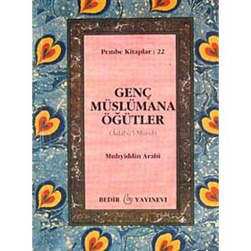 GENÇ MÜSLÜMANA ÖĞÜTLER - MUHYIDDIN İBN ARABI