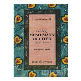 GENÇ MÜSLÜMANA ÖĞÜTLER - MUHYIDDIN İBN ARABI