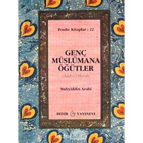 GENÇ MÜSLÜMANA ÖĞÜTLER - MUHYIDDIN İBN ARABI