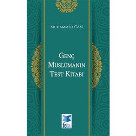 Genç Müslümanın Test Kitabı - Muhammed Can