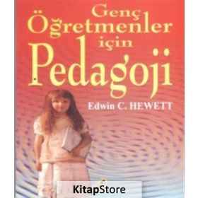 Genç Öğretmenler için Pedagoji - Edwin C. Hewett