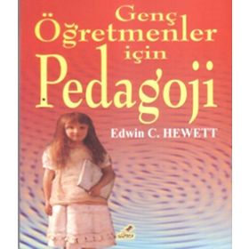 Genç Öğretmenler için Pedagoji - Edwin C. Hewett
